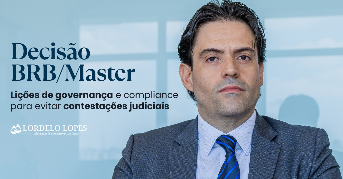 Decisão BRB/Master: Lições de Governança e Compliance para Evitar Contestações Judiciais