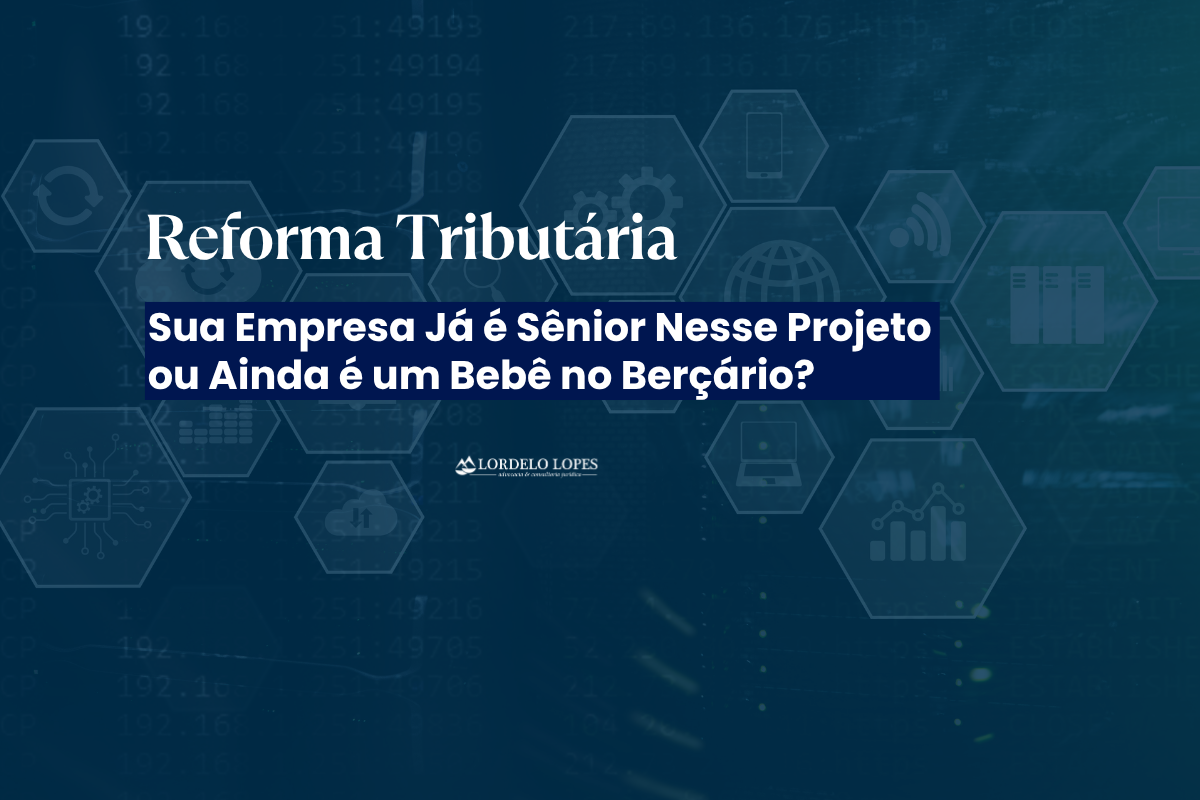 Texto na imagem: Reforma Tributária: Sua Empresa Já é Sênior Nesse Projeto ou Ainda é um Bebê no Berçário?