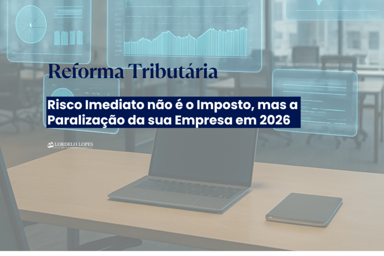 imagem com texto: Reforma Tributária: Risco Imediato não é o Imposto, mas a Paralização da sua Empresa em 2026
